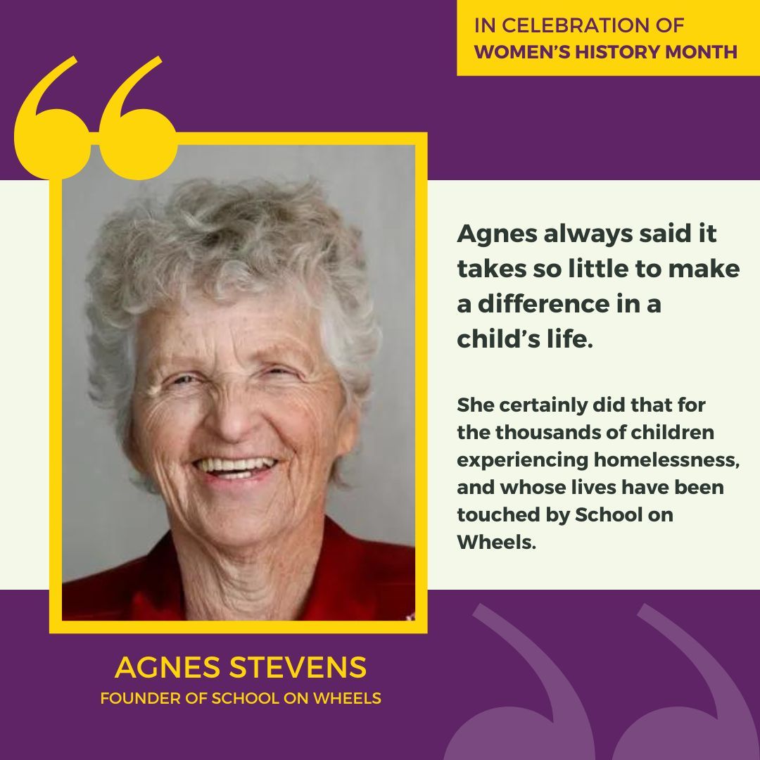 Today we recognize our visionary founder, Agnes Stevens, whose passion and dedication sparked the formation of SOW in 1993, touching the lives of thousands of students experiencing homelessness annually. Her courageous spirit and unwavering commitment inspire us every day.