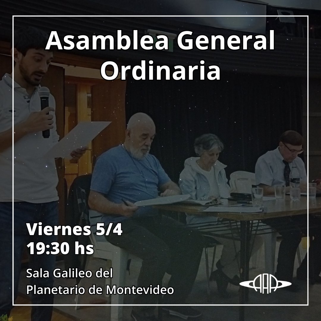 De acuerdo al Artículo 18 del Estatuto, se llama a Asamblea General Ordinaria a realizarse el día Viernes 5 de Abril en la Sala Galileo del Planetario de Montevideo, a las 19:30 hs en Primer llamado y a las 20:00 hs Segundo Llamado.
