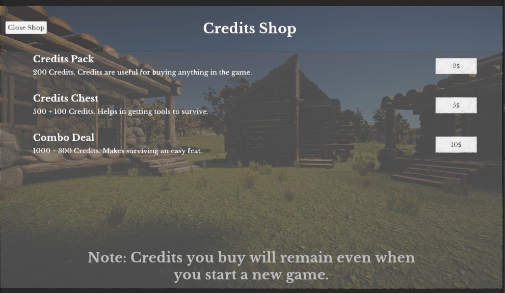 Our Survive Game shows $10 but it will be on sale for $4.99 in the Steam &amp; Windows App stores.

Here are the optional in-app purchases you can make while playing the game.

There will be NO GAME OR CREDIT SALES THROUGH COMMENTS OR DIRECT MESSAGES, BEWARE OF IMPOSTER ADMINS
