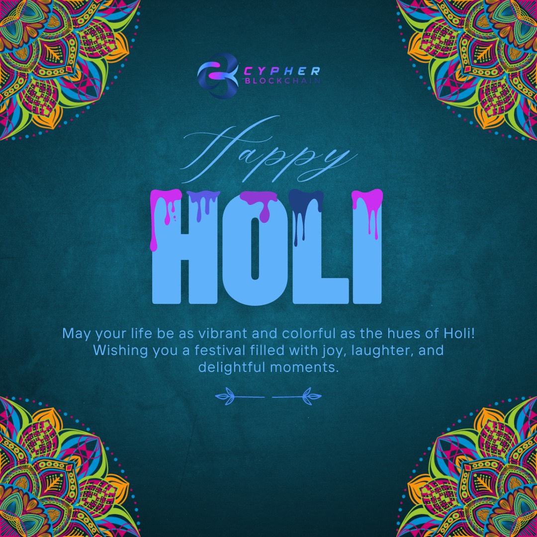 Wishing you all a Holi filled with vibrant colors, joyful moments, and sweet memories.🎉 Happy Holi from Cypher Family🎮 #CypherBlockchain