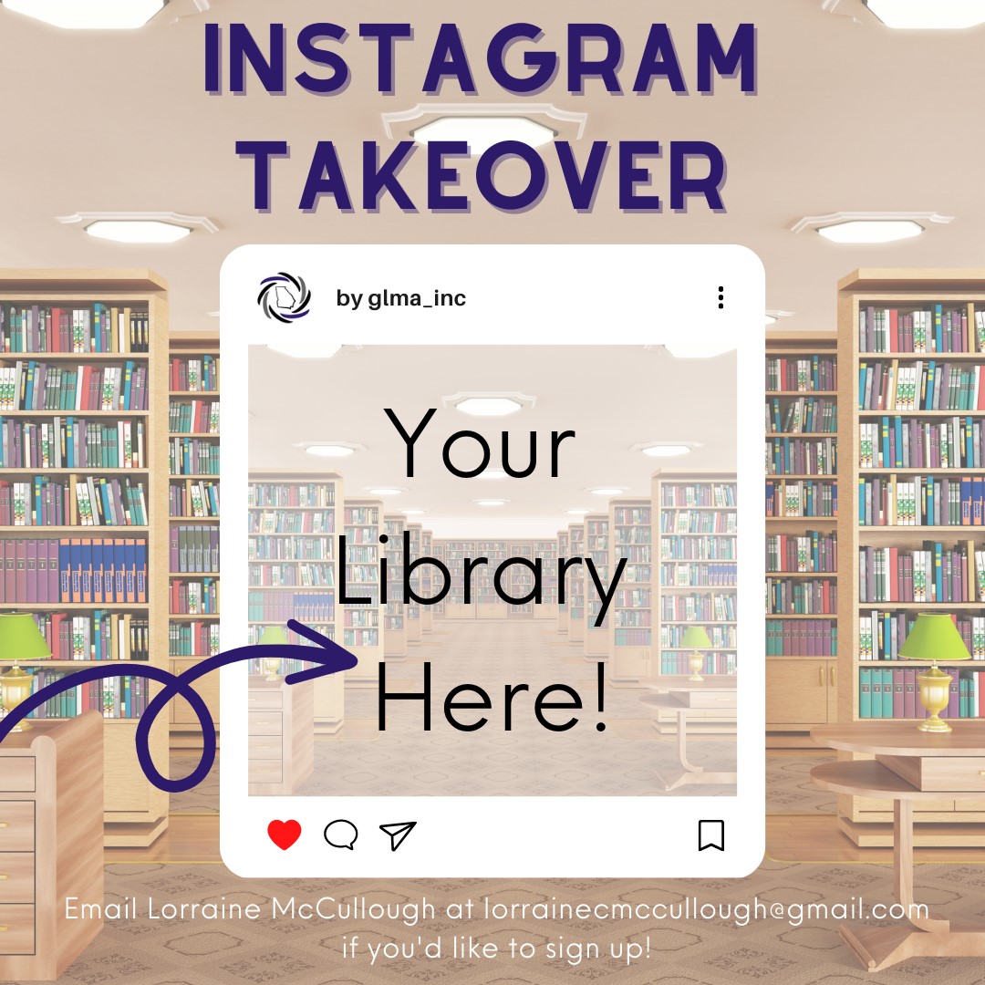 GLMA invites you to take over our Instagram in April to celebrate School Library Month! Email Lorraine McCullough at lorrainecmccullough@gmail.com if you would like to sign up!