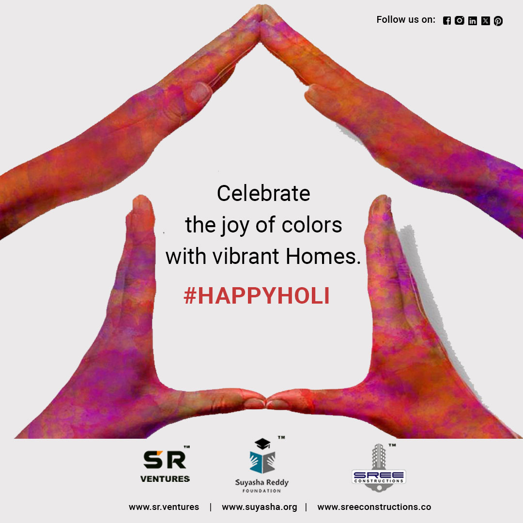 May this Holi sprinkle your path with the colors of happiness, the fragrance of peace, and the melody of laughter. Let's celebrate the symphony of joy together! 🎉🌈 

#HarmonyInColors #HoliFiesta #srventures #sreeconstructions #suyashareddyfoundation