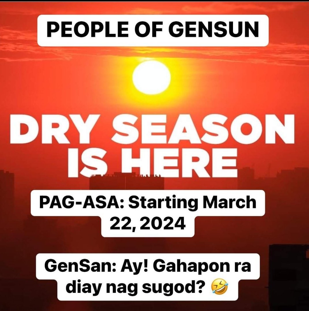 Murag wala pa mo nagdeclare dugay na mi dry I mean ang gensan ug dry. Yes ang Gensan dugay na dry. 😅😅😅