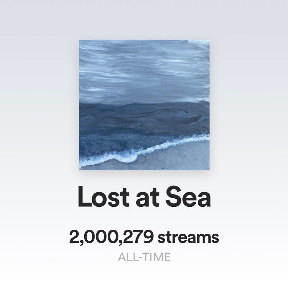 2 million streams on “Lost at Sea” #spotify