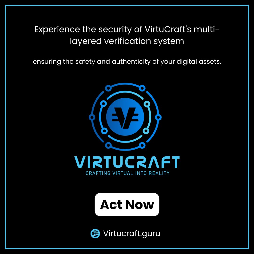 Experience the security of VirtuCraft's multi-layered verification system, ensuring the safety and authenticity of your digital assets.

#security #authenticity #blockchain