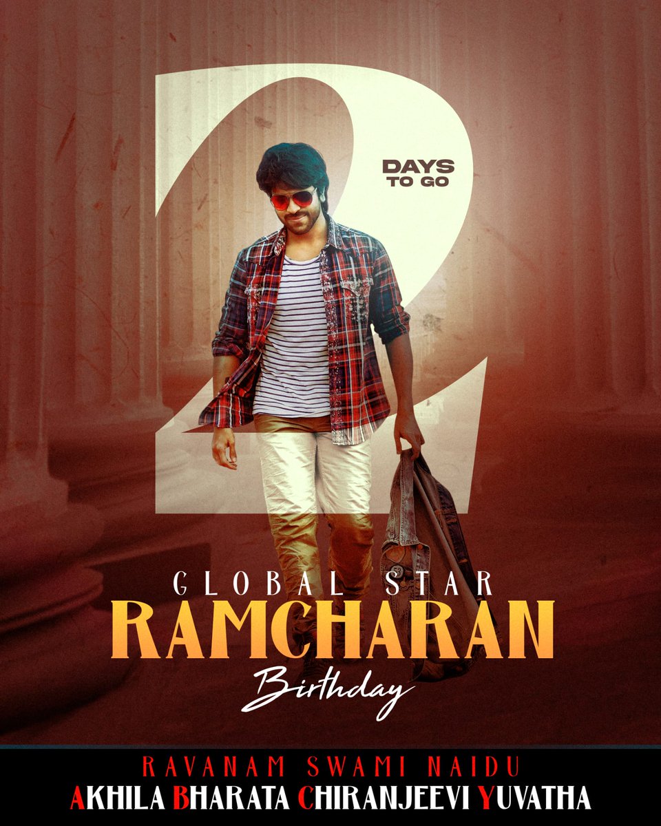 2️⃣ DAYS ahead for Mega Mass Festival of the Year, our GLOBAL STAR @AlwaysRamCharan garu's Birthday 🎉 sending our warmest advance birthday wishes to him & all the best for his most anticipated films #GameChanger & #RC16 #GlobalStarRamCharan #RamCharanBdayMonth ❤️‍🔥