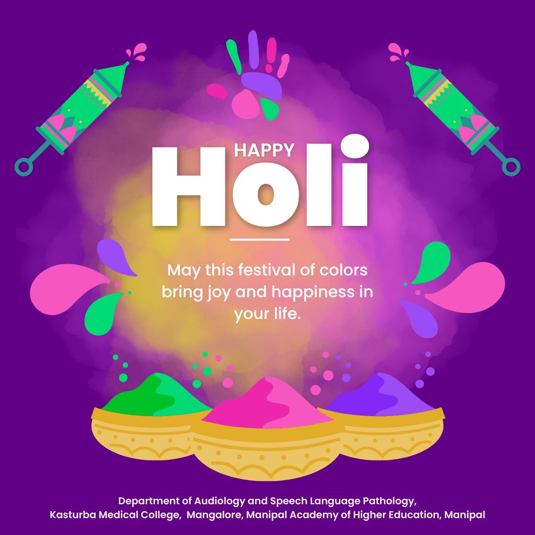 🎉 May this vibrant festival bring love, happiness, and endless moments of fun. Let's celebrate the spirit of togetherness and spread kindness wherever we go. Wishing you a colorful and memorable Holi! 🌈 
#Holi #Audiology #SpeechLanguagePathology #ASLP #KMCMangalore #MCHP #MAHE