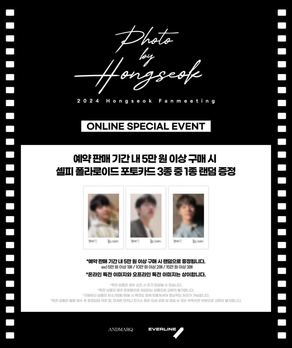 EVERLINESHOP's tweet photo. 📷 2024 Hongseok 1st Fanmeeting
[Photo by Hongseok]
OFFICIAL MD ONLINE PRE-ORDER NOTICE

📅 24.03.26(TUE) 14:00 ~ 24.03.29(FRI) 11:59 (KST)
🔗 에버라인샵

✨ OFFICIAL MD 5만 원 이상 구매 시 폴라로이드 포토카드 3종 중 1종 랜덤 증정

#Photo_by_Hongseok #포토바이홍석 #포바홍
#앤드마크 #ANDMARQ
#에버라인 #EVERLINE
