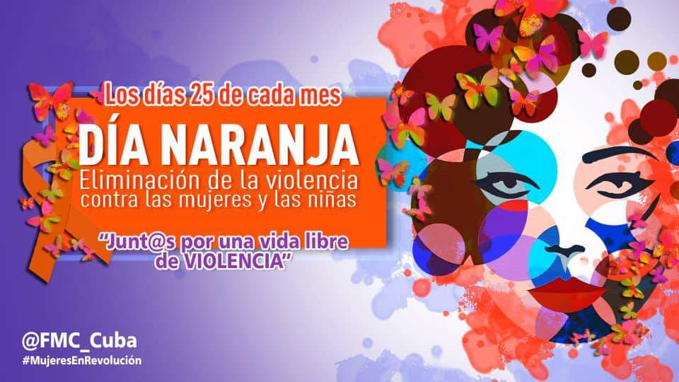 Como cada mes hoy es 'Día Naranja', que se dedica a visibilizar acerca de la importancia de la eliminación de la violencia sobre las mujeres y las niñas. Seamos parte de la política #Tolerancia0 del gobierno cubano. #MujeresEnRevolución