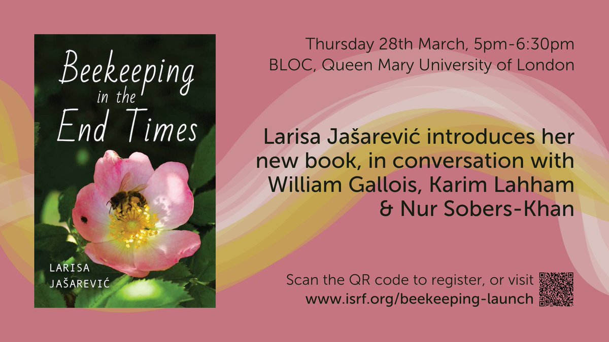 📢This Thursday (in person): Don't miss out on the 'Beekeeping in the End Times' by Larisa Jašarević! The 20 first to come will receive a free copy of the book so share widely! ⏲️5 PM hosted at @QMUL @blocqmul. #Beekeeping Secure your spot now! isrf.org/events/book-la…