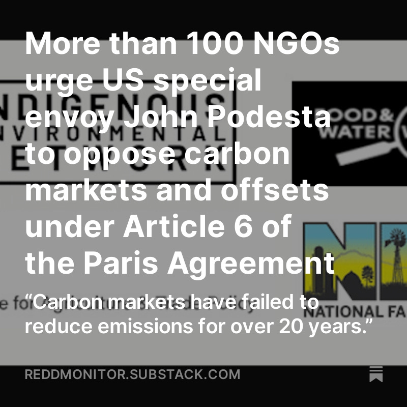 Last week, more than 100 NGOs signed a letter to John Podesta urging him to reject carbon markets under Article 6 of the Paris Agreement. 'Carbon markets have failed to reduce emissions for over 20 years.' Tom Goldtooth, executive director of @IENearth reddmonitor.substack.com/p/more-than-10…