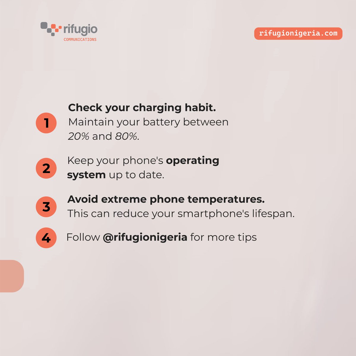 You should only change your smartphone when you 
want to and not because of avoidable damage. 

Follow these tips to increase the lifespan of your smartphone.

#smartphonetips #rifugio #rifugionigeria #smartphone