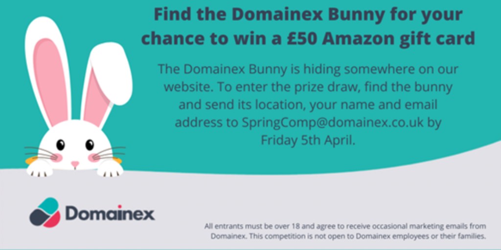 There’s a bunny hiding somewhere on our website! Find it to enter a draw to win a £50 Amazon gift card. Send your name, email and the location of the bunny to SpringComp@domainex.co.uk. Competition closes at midnight on 5th April. domainex.co.uk #HappyEaster