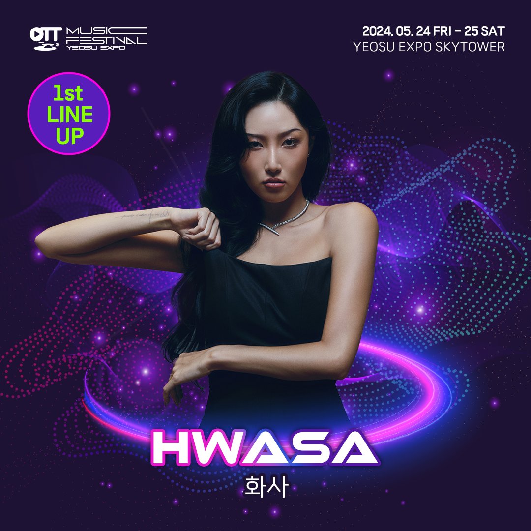 [News - #Hwasa] 240325 

Hwasa has been announced as part of the lineup for the OTT Music Festival at the Yeosu Expo Skytower happening on 05/24-25.