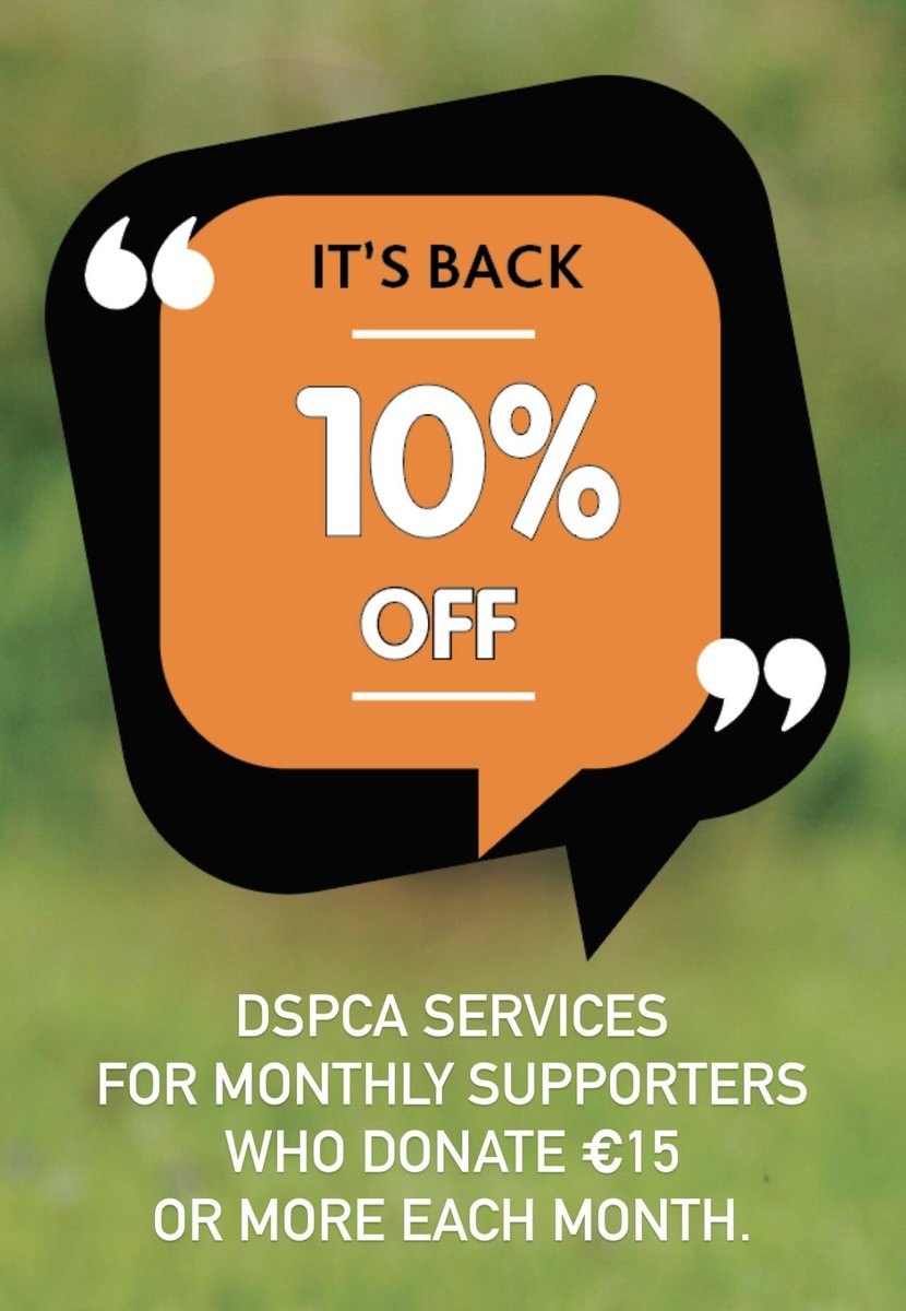 GREAT NEWS! We are delighted to say that 10% OFF DSPCA services is back. All supporters who donate €15 each month will get a 10% discount on DSPCA services including Dog Training, Pet Hotel, Doggie Daycare & Retail Become a DSPCA monthly supporter now! dspca.ie/donate/