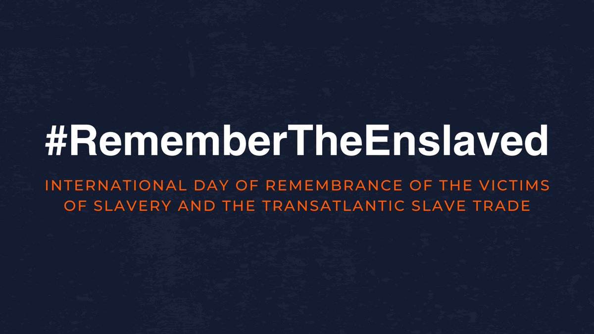 Today is the International Day of Remembrance of the Victims of Slavery and the #TransatlanticSlaveTrade. We honour the memory of the 15+ million lives destroyed, and the courage of survivors and advocates who spoke out against injustice. #RememberTheEnslaved #EndSlavery