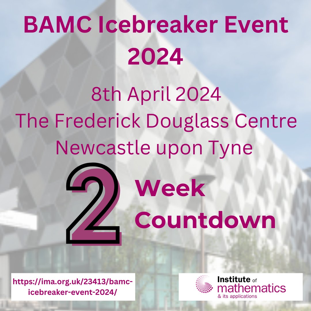 The countdown is on! Two weeks until the BAMC Icebreaker event, taking place 8th April in Newcastle. Register your place today!  #IMAEVENTS #IMAILOVEMATHS #Mathematicians #Mathsnetwork #BAMCevent @UniofNewcastle @LEWadkin  @dr__bag 

ima.org.uk/23413/bamc-ice…