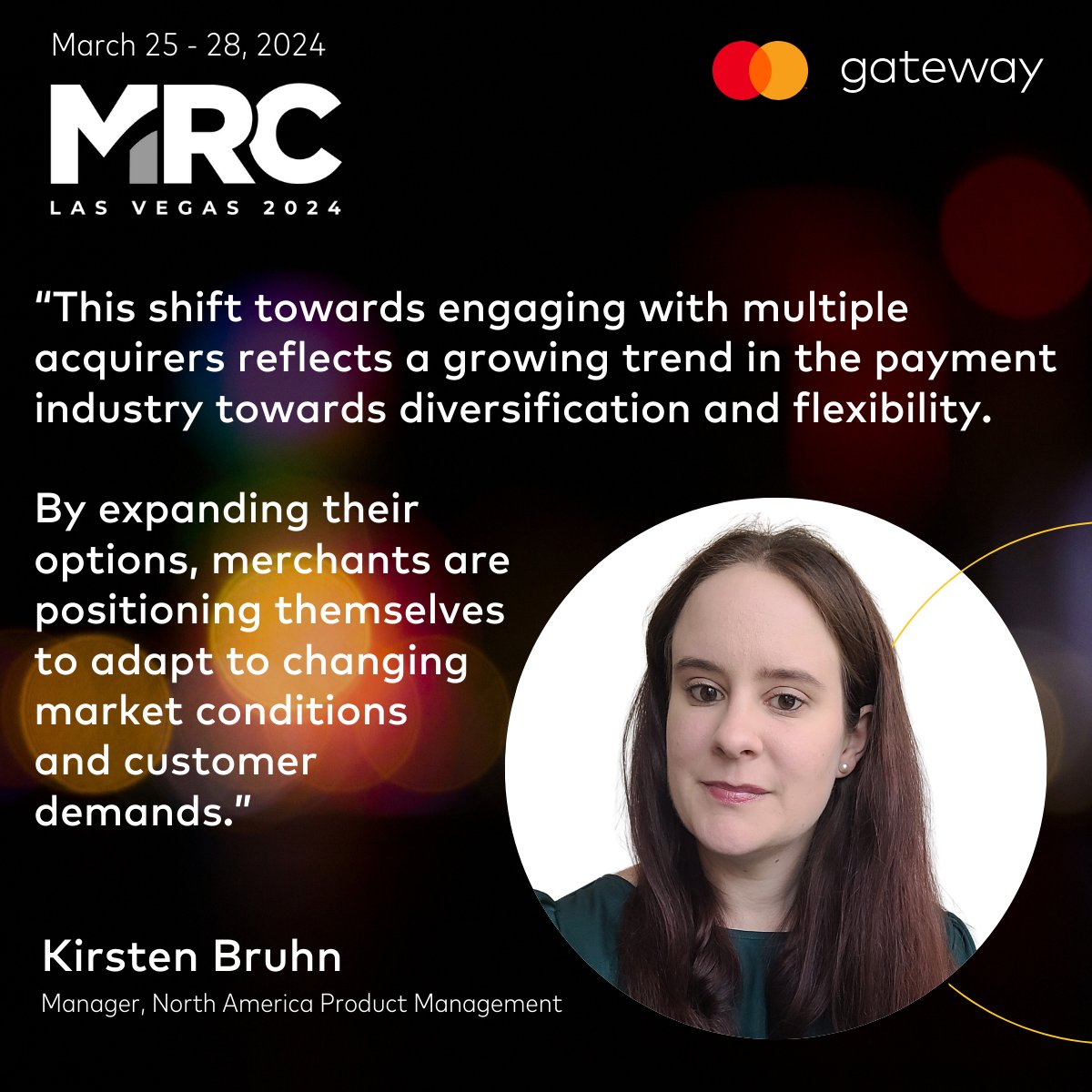 Our teammate, Kirsten Bruhn is at #MRCVegas2024 this week. We caught up with her to get her thoughts on how merchants can prepare themselves to adjust to evolving market conditions. Get her thoughts here and join her in person for more: mastercard.com/gateway/expert…