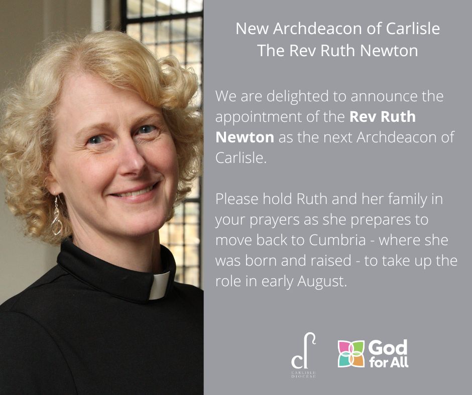 We are delighted to announce that the Rev Ruth Newton is to be the next Archdeacon of Carlisle. It will mean a return to the county of her birth. Please hold Ruth & her family in your prayers as she prepares to take up the role in early August. carlislediocese.org.uk/.../new-archde…