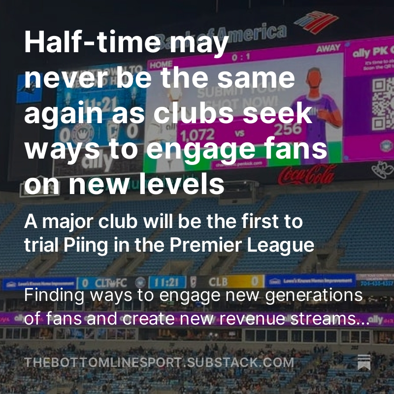 A major Premier League club is set to partner with Piing in the coming weeks. But what kind of opportunities does reimagining the half-time experience bring to fans and clubs? thebottomlinesport.substack.com/p/half-time-ma…