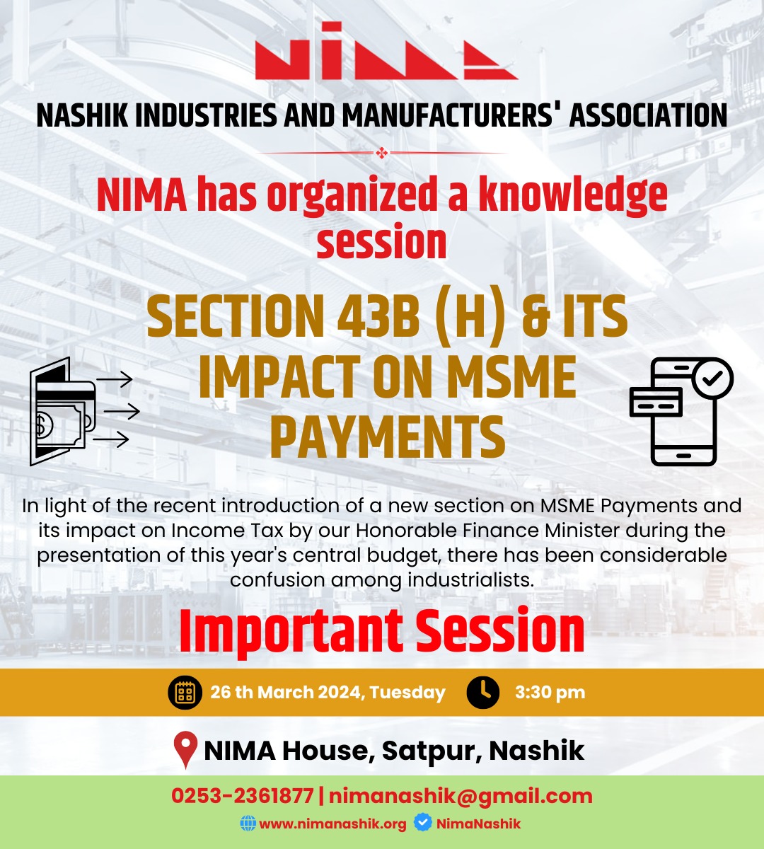NIMA has organized a knowledge session on the topic: *SECTION 43B (H) & ITS IMPACT ON MSME PAYMENTS* *Date:* 26th March *Time:* 3:30 PM *Venue:* NIMA House, Satpur, Nashik #nima #nimanashik #session