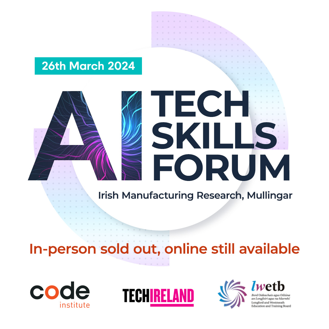🚀 Excited for tomorrow's AI Tech Skills Forum organized by Code Institute, TechIreland, and Longford and Westmeath Education and Training Board (LWETB)! 🌟 Limited ONLINE spots left, so register now to secure your spot: lnkd.in/eQuAN4ES #AITechSkills #TechEvent