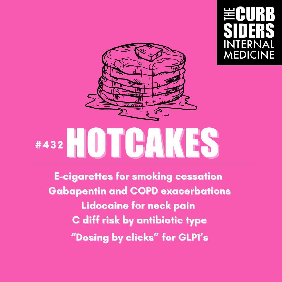 New episode! 🎙️ 🥞 #432 Hotcakes: E-cigarettes for smoking cessation, Gabapentin and COPD exacerbations, Lidocaine for neck pain, C diff risk by antibiotic type, and “dosing by clicks” for GLP1’s @rbganatra @PaulNWilliamz @DoctorWatto #MedEd #MedTwitter