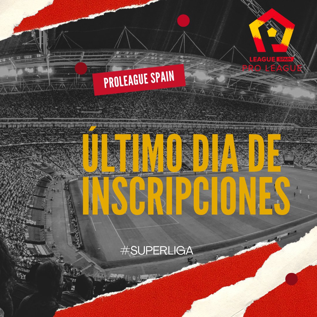 📣 Último día de inscripciones en ProLeague Spain

#SuperLiga