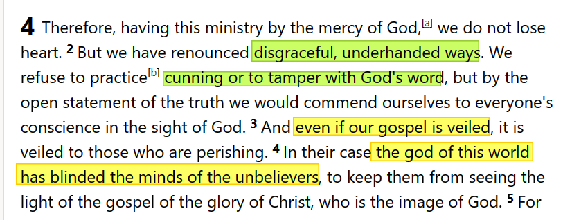 Who veils the Gospel from unbelievers? The devil. 2 Cor. 4