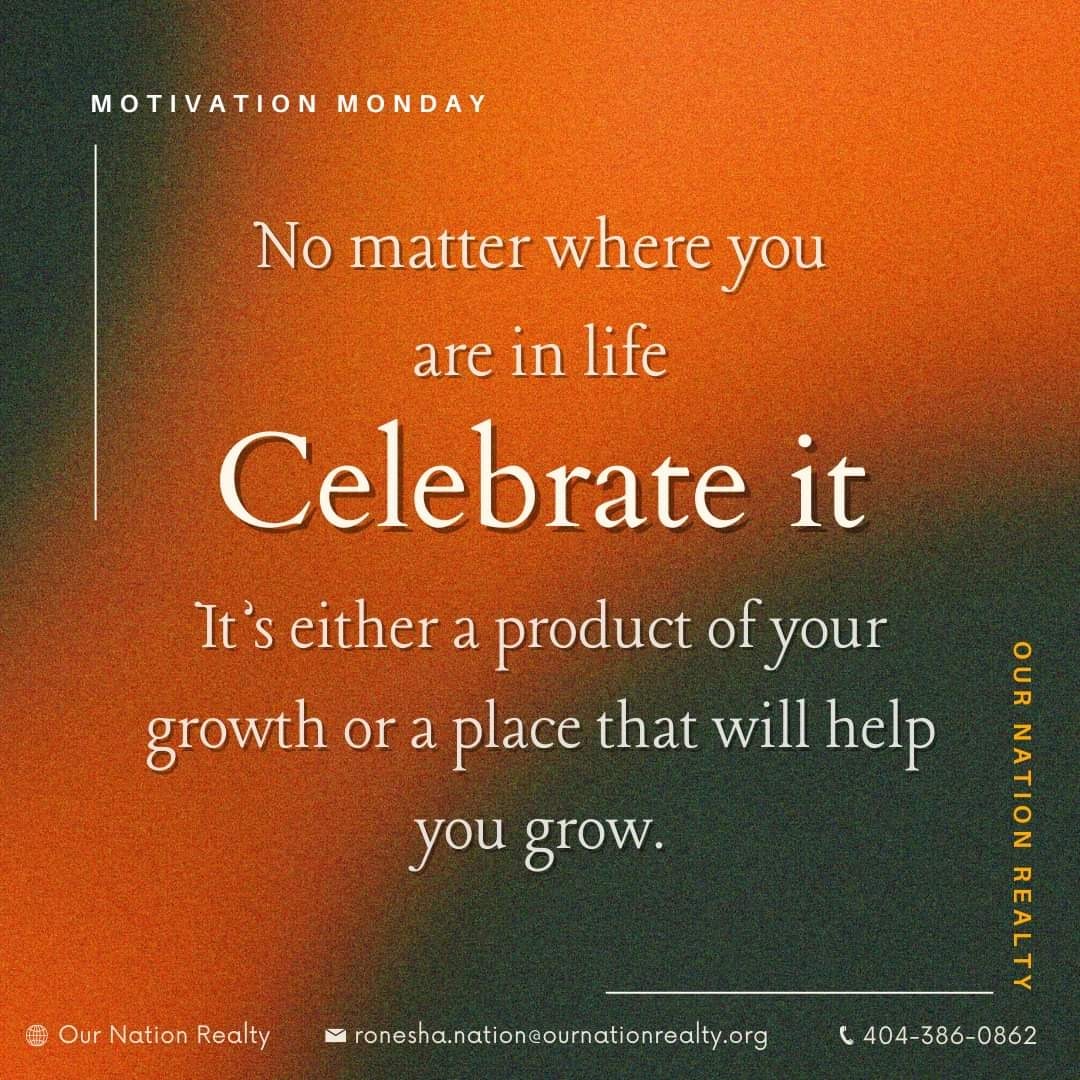 Every phase is worth celebrating – it's either a milestone of progress or the fertile ground for your next breakthrough! 🌱✨ 

#ournationrealty #CelebrateYourJourney #CelebrateGrowth #mondaymotivation