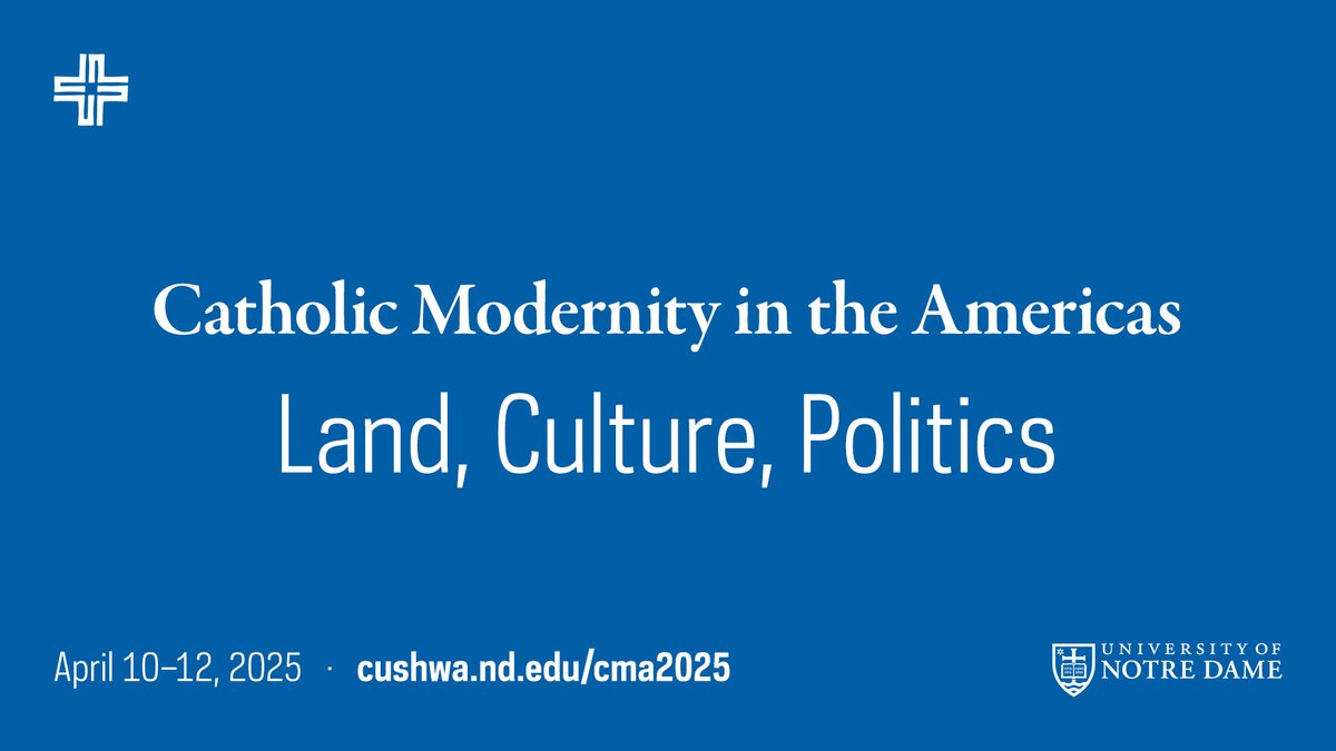 Catholic Modernity in the Americas: Land, Culture, Politics—the Cushwa Center’s 50th anniversary conference—is scheduled for April 10–12, 2025, at Notre Dame. Read the call for papers and submit proposals by Sept 15: cushwa.nd.edu/cma2025. @achahistory @CRGC_SLU @curran_center