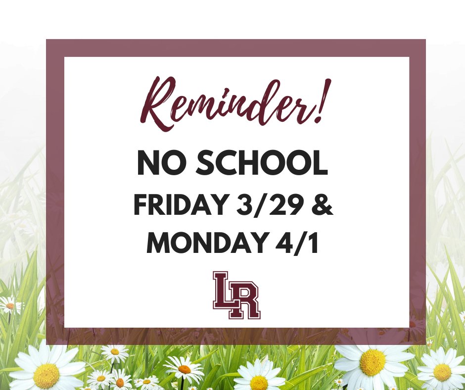 Reminder! There is no school Friday, March 29, and Monday, April 1. Enjoy the long weekend! #WeAreLR