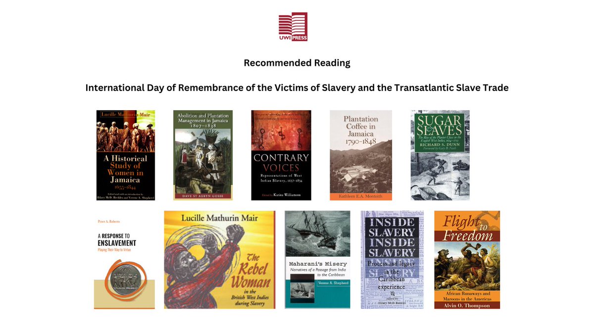 Recommended Reading for International Day of Remembrance of the Victims of Slavery and the Transatlantic Slave Trade Please visit uwipress.com to peruse these and other books. #UWIPress #Rememberslavery #CaribbeanHistory #History