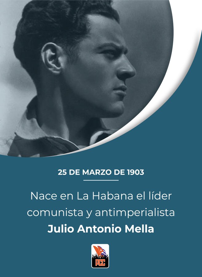 Cuando se piensa en las raíces de nuestro @PartidoPCC un nombre resalta: Mella. A 121 años de su natalicio sigue siendo fuente de inspiración para los revolucionarios de #Cuba'. #MellaVive #CubaViveEnSuHistoria