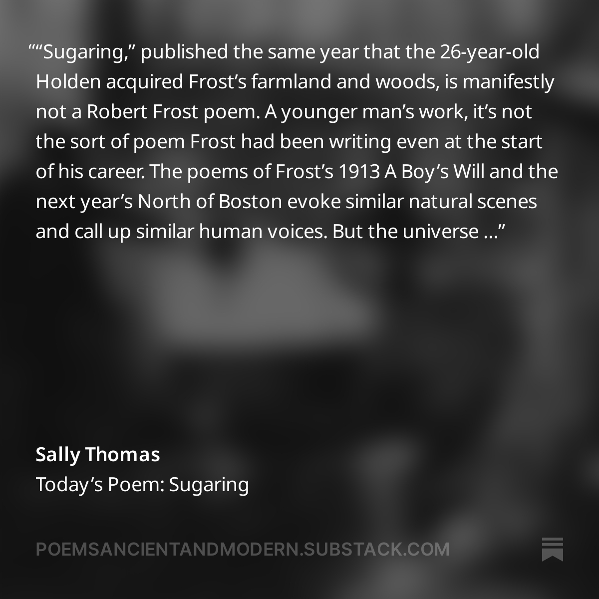 I'm writing today on Raymond Holden's 'Sugaring,' a 1920 New Hampshire poem with echoes of Robert Frost, which is not really at all a Robert Frost poem. Link in bio to fool the algorithm.