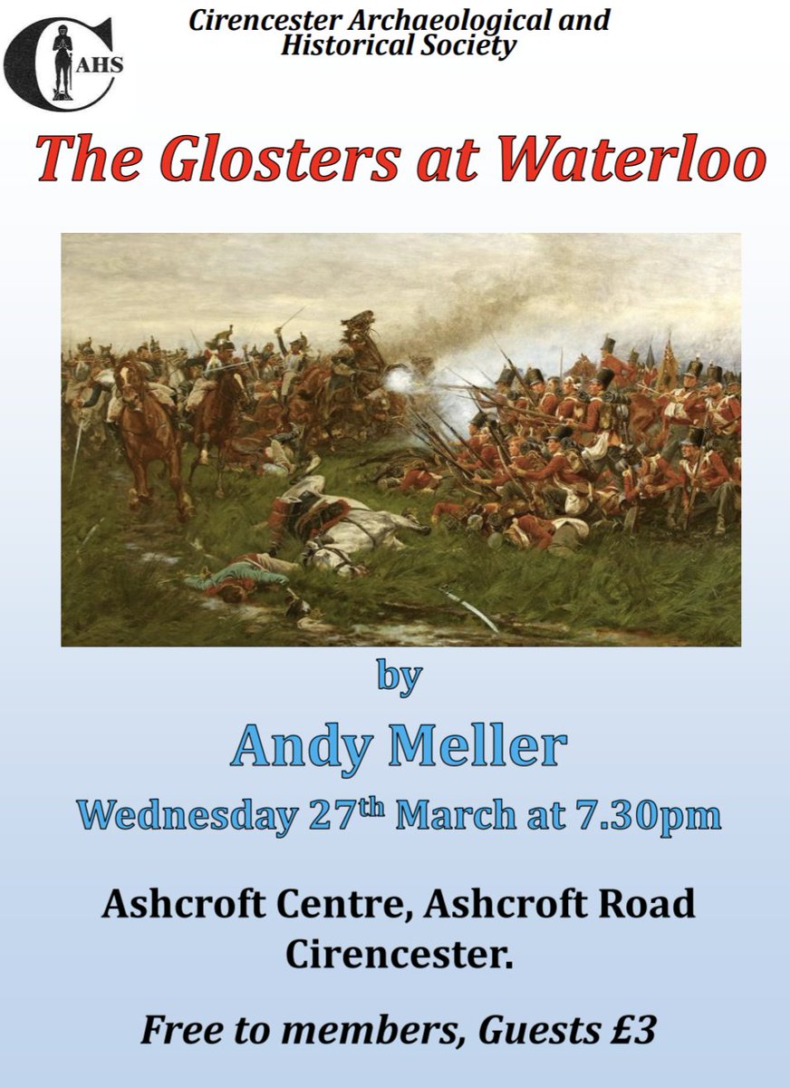 Our next talk will be on Wednesday 27th March. Andy Meller will speak about The    Glosters at Waterloo. 7.30pm at the Ashcroft Centre Ashcroft Road Cirencester. Free to members and guests very welcome for £3. #cirencesterhistory #theglosters #militaryhistory #gloucestershire