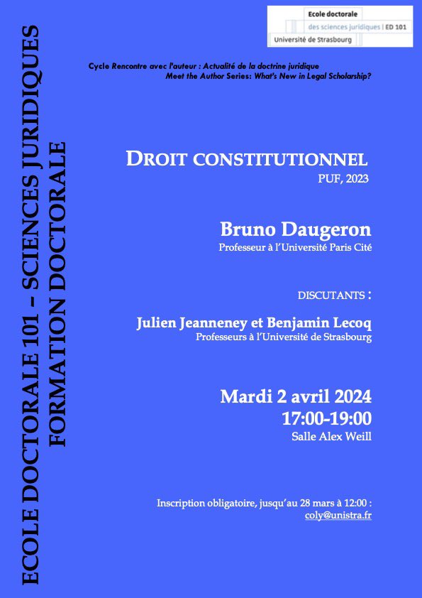 [Conférence <a href="/ED101_Droit/">École doctorale Droit Strasbourg</a>] Le 2 avril, nous aurons le plaisir, avec <a href="/JulienJeanneney/">Julien Jeanneney</a>, d’accueillir Bruno Daugeron à l’<a href="/unistra/">-</a> pour un échange autour de son dernier ouvrage :

Droit constitutionnel, 2023, <a href="/editions_PUF/">PUF</a>

⏰ 17h
📍 Faculté de Droit, salle Alex Weill