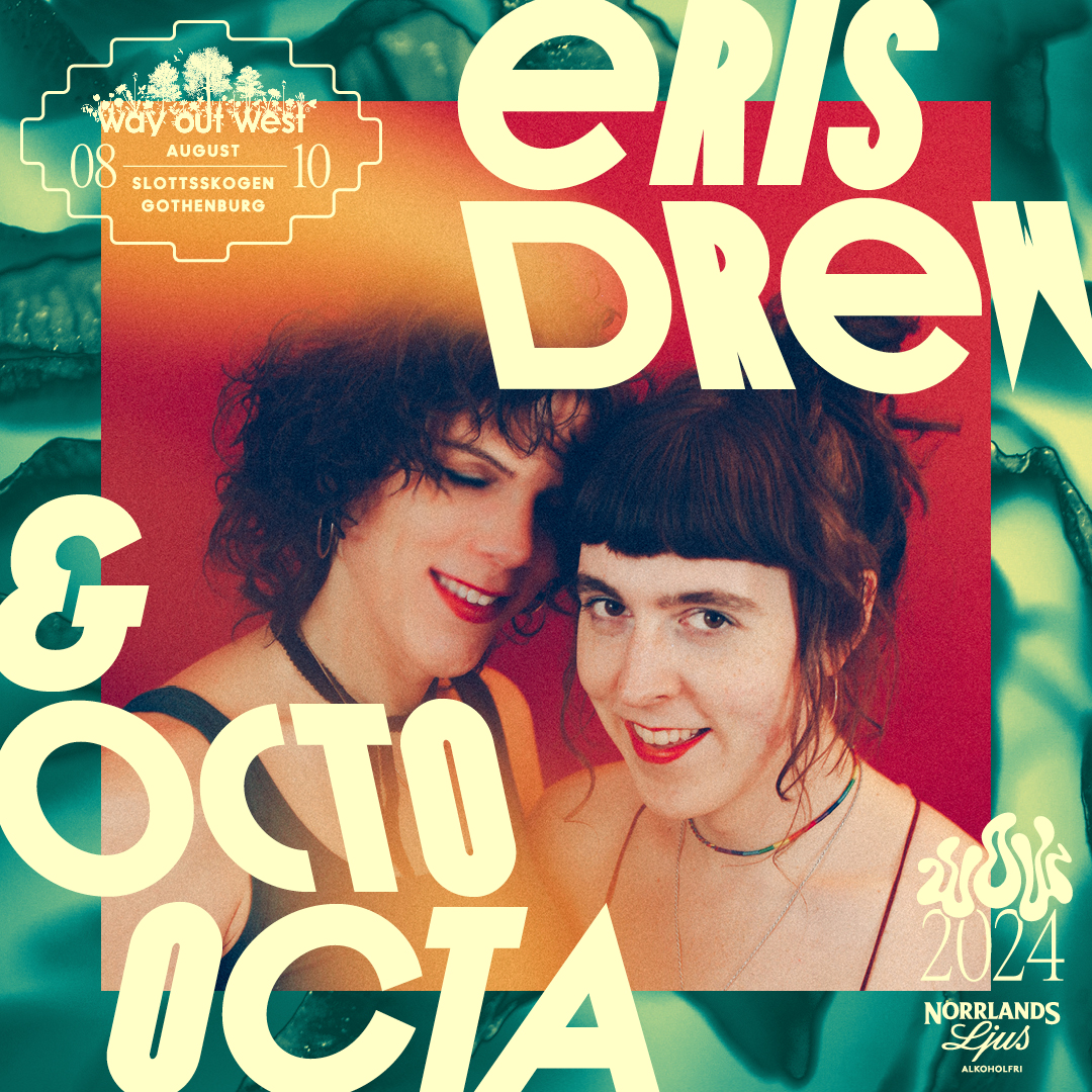 Eris Drew & Octo Octa [US] confirmed for Way Out West! ––> wayoutwest.se