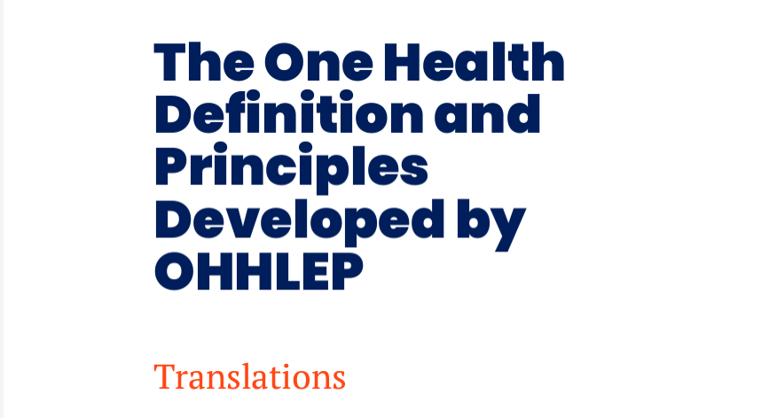 FYI, the One Health High Level Expert Panel has developed a document that provides a detailed definition and underlying principles of One Health in English, French, Arabic, Chinese, Spanish, Russian, Portuguese and Bahasa Indonesia: tinyurl.com/yh9rnfrv