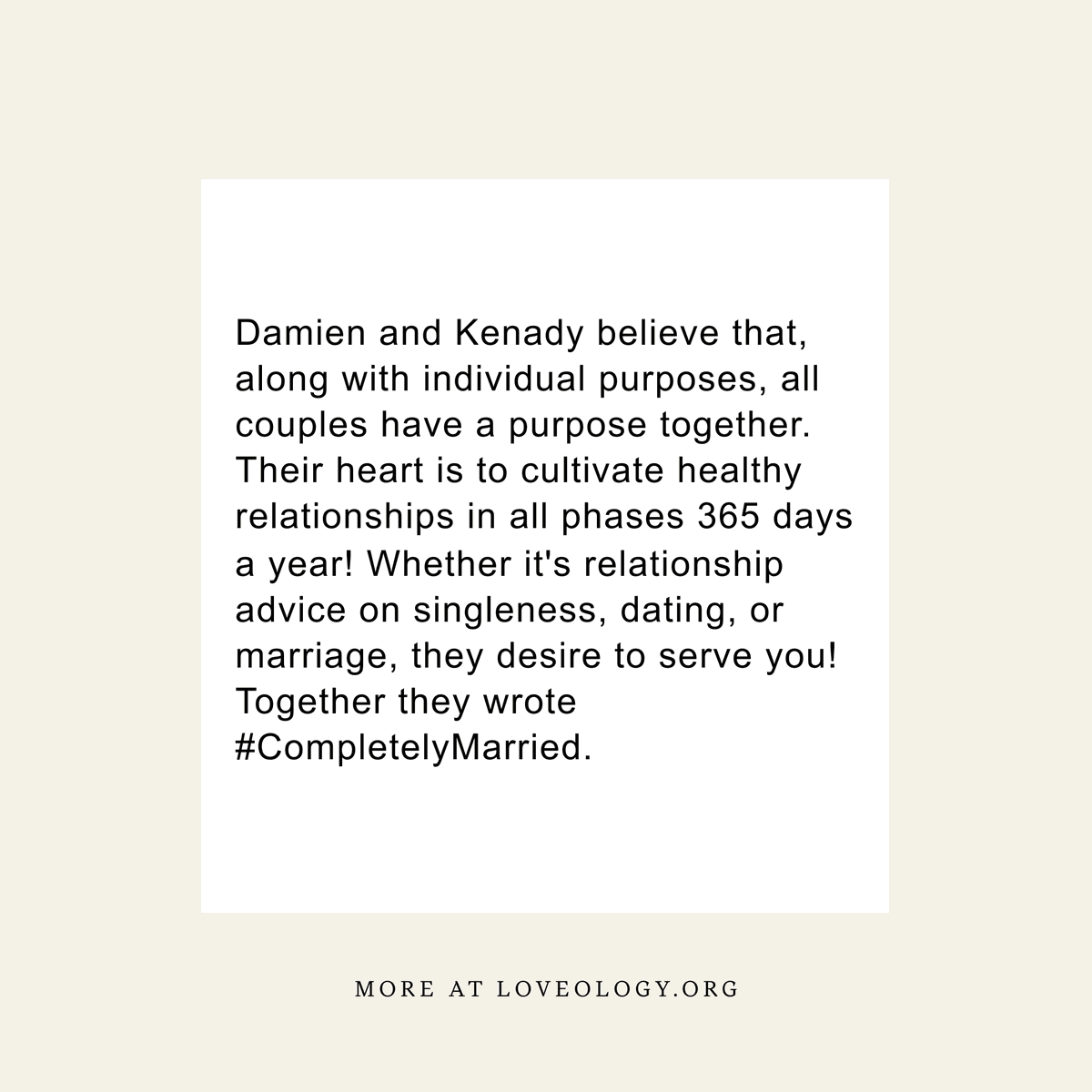 🌟 Introducing our Loveology experts: Damien and Kenady! 🌟

Damien and Kenady are passionate about the power of purpose in relationships. They believe that every couple has a unique purpose together and are dedicated to cultivating healthy relationships every day of the year.