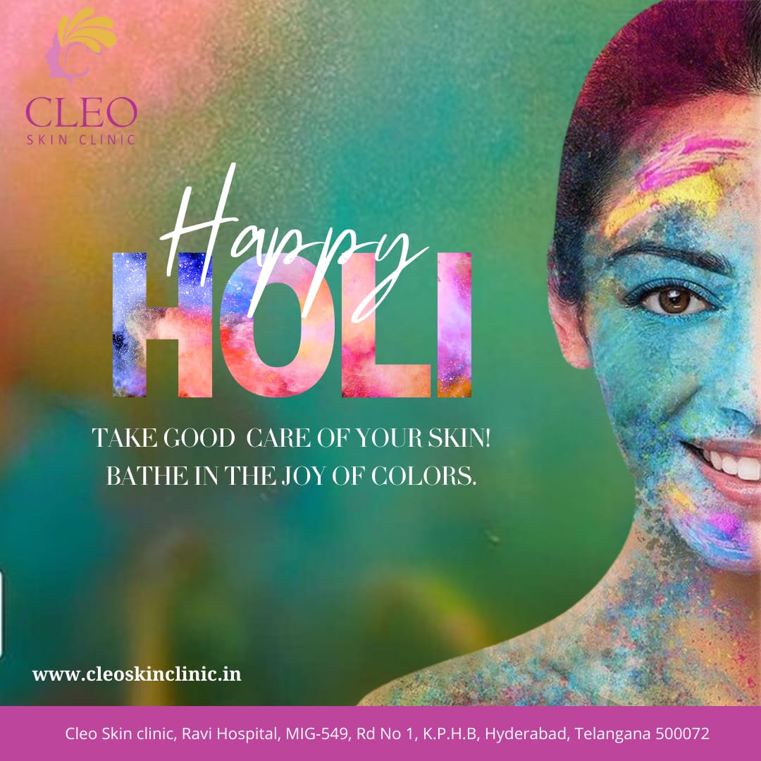 Happy Holi. Take Good Care of your skin. 
#holi #happyholi #Cleoskinclinic #kphb #hdyerabad