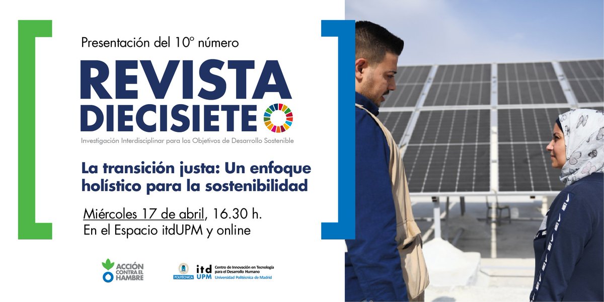 🔴Lanzamos el 10º número de #Revista17 sobre “La transición justa: Un enfoque holístico para la sostenibilidad”. 

🗓️ 17/04, 16.30h.
👉 Inscripción presencial ➡ forms.gle/dBx7Xs8maBsNxg… 
👉 Inscripción online ➡ shorturl.at/jBS46

Impulsan @itdUPM @Acontraelhambre