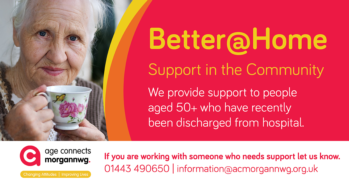 Our Better@Home service provides support to people aged 50+ who have been discharged from hospital. This is a free service available to people living in Bridgend, Merthyr Tydfil and RCT. Call 01443 490650 or email information@acmorgannwg.org.uk for details. #hospitaldischarge