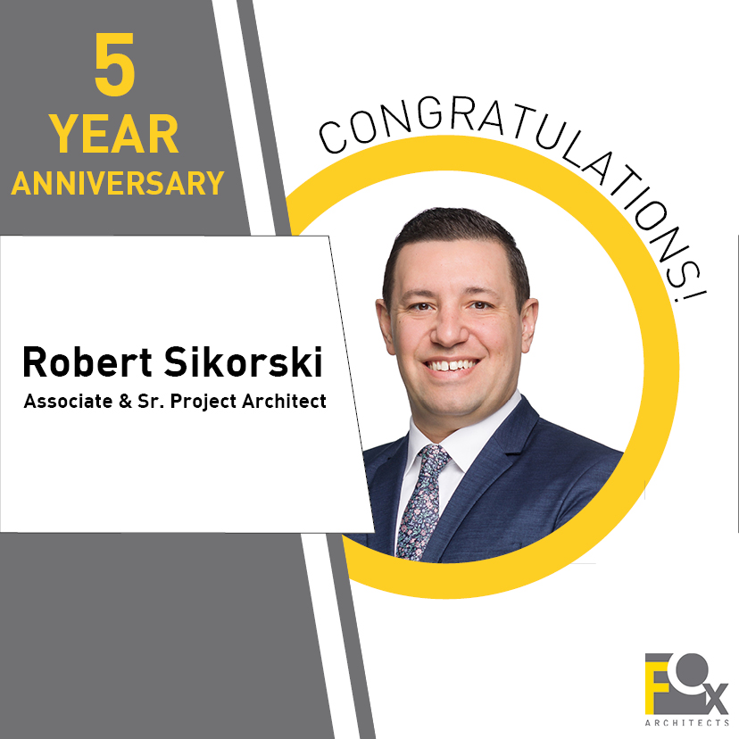 Please join us in congratulating Robert Sikorski on celebrating 5 years as part of the FOX Architects team!