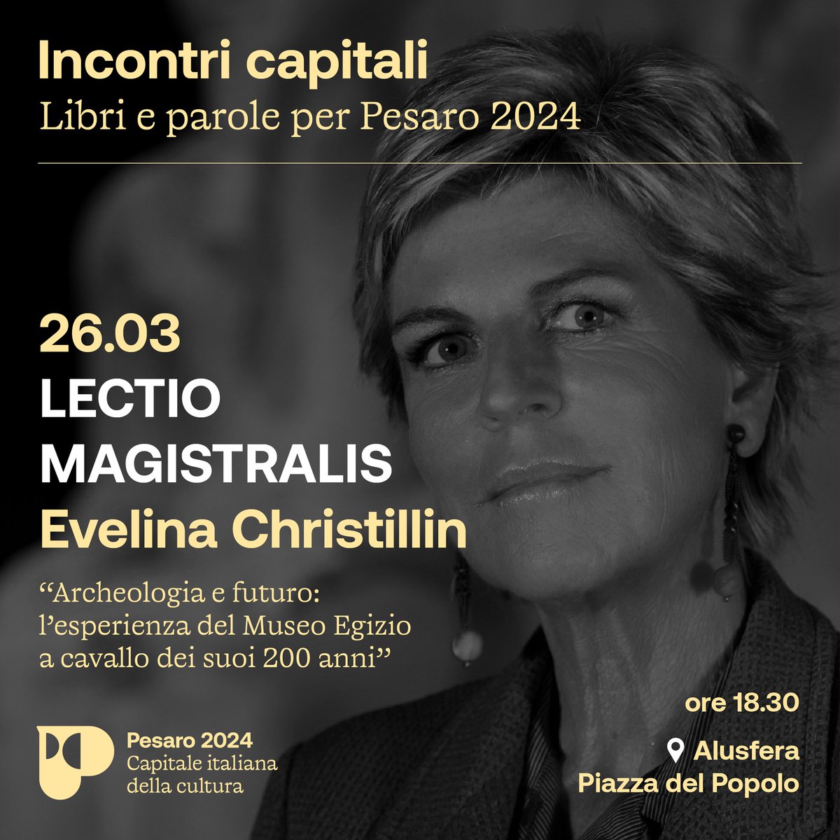 📕 Tornano le lectio magistralis con Evelina Christillin che ci invita a riflettere sul rapporto tra natura e cultura con un intervento dal titolo ‘Archeologia e futuro: l’esperienza del Museo Egizio a cavallo dei suoi 200 anni’.

#Pesaro2024 #IncontriCapitali