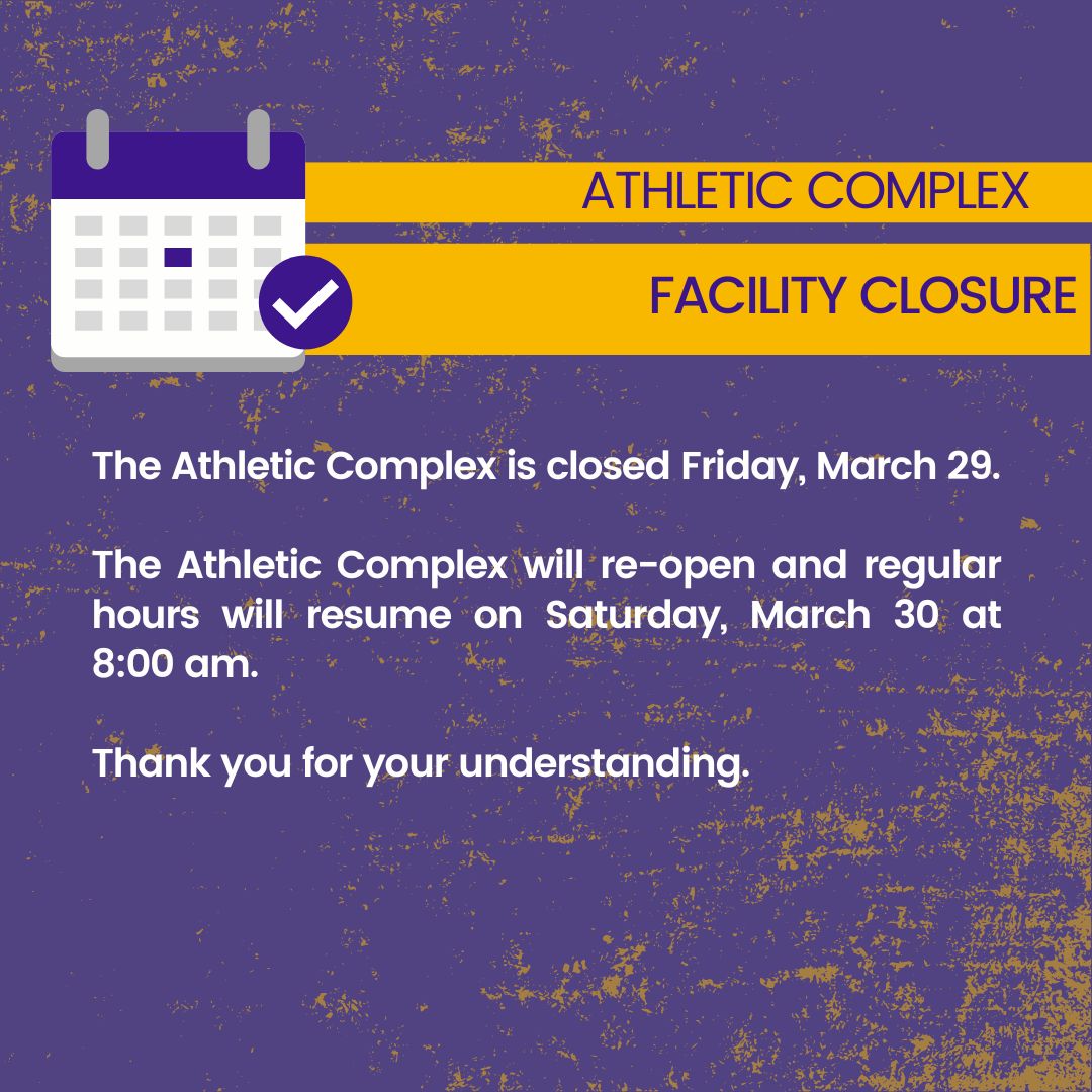 Hey Golden Hawks! Planning your workouts this week? Please note that the Athletic Complex is closed Friday, March 29. The Athletic Complex will re-open and regular hours will resume on Saturday, March 30 at 8:00 am.