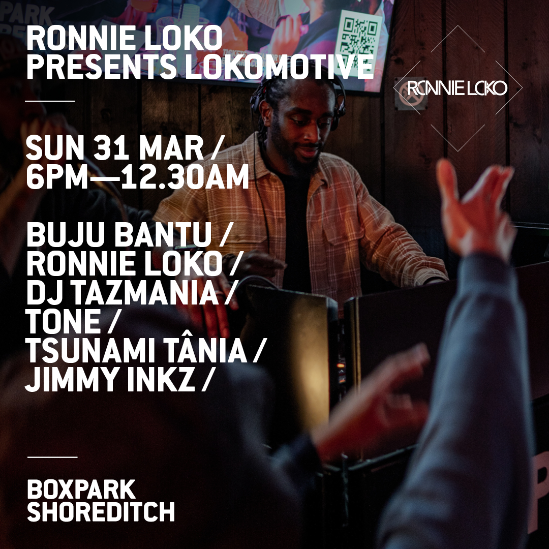 Lokomotive. Bank Holiday Settings. @boxpark 31.03, 6pm-12.30am. line up: @dreadnalive , Tone, @djtazmaniaa @Buju_Bantuu @JimmyInkz free rsvp >>> boxpark.co.uk/events/ronnie-…