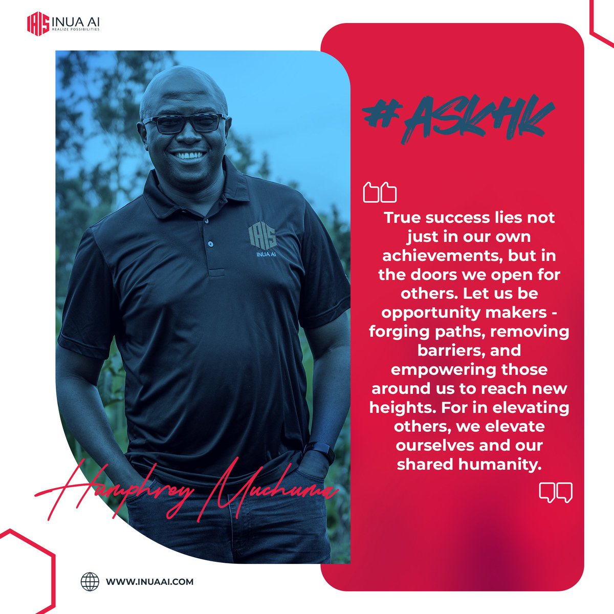 Sage advice from our visionary founder @Humphrey_Muchuma

#MondayMotivation #OpportunityMakers #EmpoweringOthers #LeadershipVision #RemoveBarriers #ElevateHumanity #RealizePossibilities #INUAAI