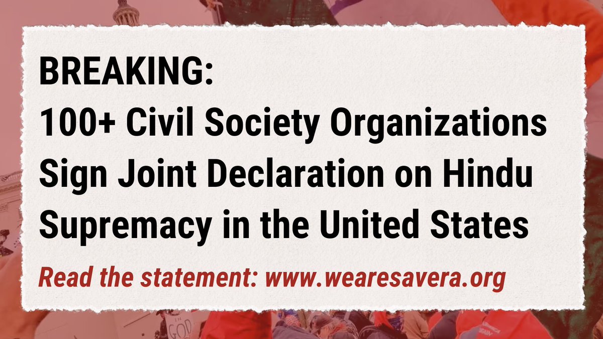 BREAKING: Over 100+ organizations join Savera in expressing “acute concern about the alarming rise of Hindu supremacy, also known as Hindutva or Hindu nationalism, in the United States.”