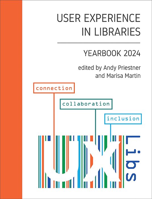 The 2024 UX in Libraries Yearbook (Connection, Collaboration, Inclusion) has just been published. It’s full of advice &amp; case studies from library staff on conducting #UXresearch and #UXdesign in libraries. Please ask your library to buy a copy: uxlib.org/uxlibs-the-boo… #uxlibs